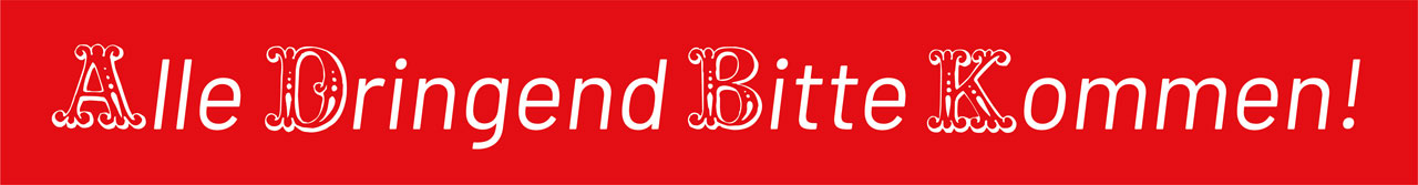 Alle dringend bitte kommen